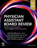 Physician Assistant Board Review: PANCE Certification and PANRE Recertification, 4th Edition