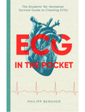 ECG in the Pocket: The Students’ No-Nonsense Survival Guide to Cracking ECGs